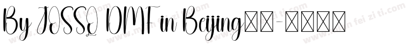 By JOSSQ DMF in Beijing下载字体转换